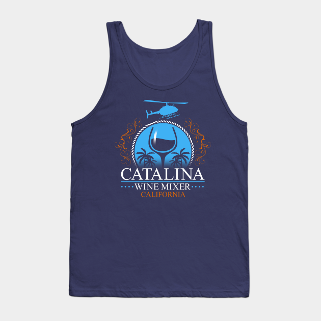 Catalina Wine Mixer Catalina Wine Mixer Tank Top TeePublic